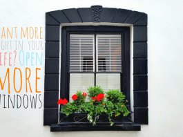 “Want more light in your life? Open more windows.” ― Hannah Finch & Dan Cortazio