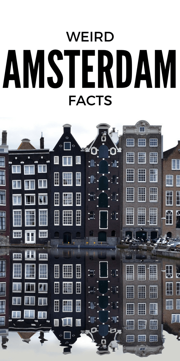 Are there some weird, random & interesting facts about Amsterdam we don’t know about because we’re too busy trying on clogs & riding bicycles? You'll be surprised by some of these...