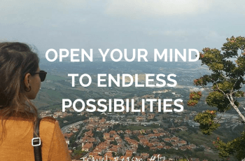 REASON TO TRAVEL MORE -OPEN YOUR MIND TO ENDLESS POSSIBILITIES