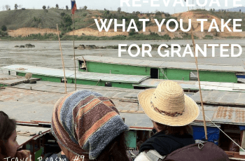 REASON TO TRAVEL MORE -RE-EVALUATE WHAT YOU TAKE FORGRANTED