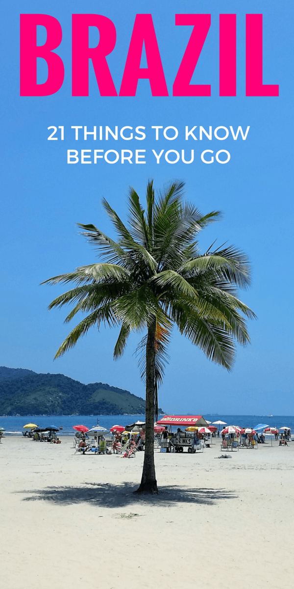 Heading to the land of Samba and Caipirinhas? Before you visit Brazil, here are 21 things about the country you should know. Lot's of Brazil travel tips and advice here!
