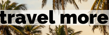 Want to travel more- 4