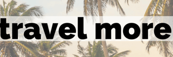 Want to travel more- 6