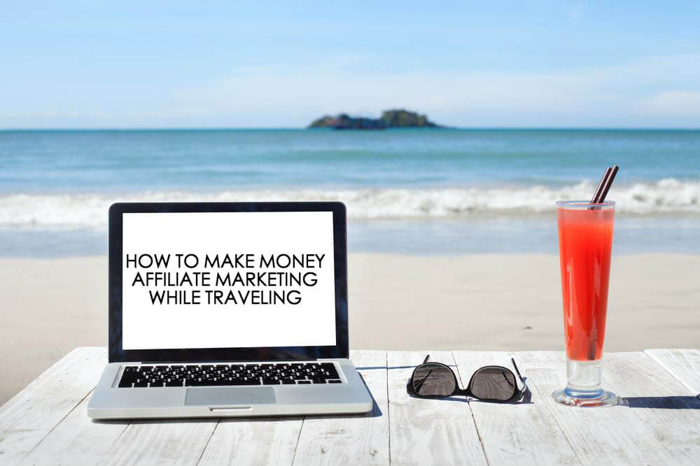 How To Make Money Affiliate Marketing | Travel Jobs 2016: What Is Affiliate Marketing And How Can You Profit From It While Traveling?