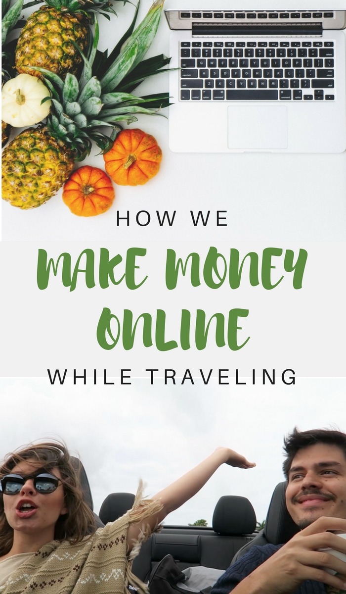 Are you considering ways to make money online while traveling and don't quite know where to start? In this post we share exactly how we do it so you can gain more knowledge and ideas about how it's being done. Click through to read now!