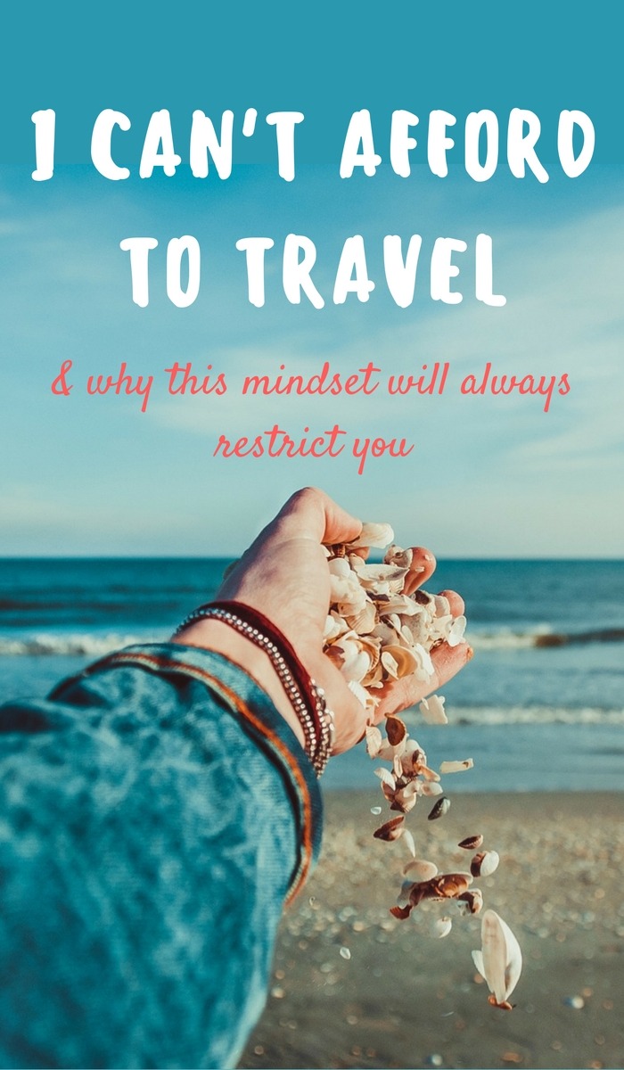 A detailed look into why the "I can't afford to travel" mindset is the main thing holding your back from achieving your dreams. Click through to read now...