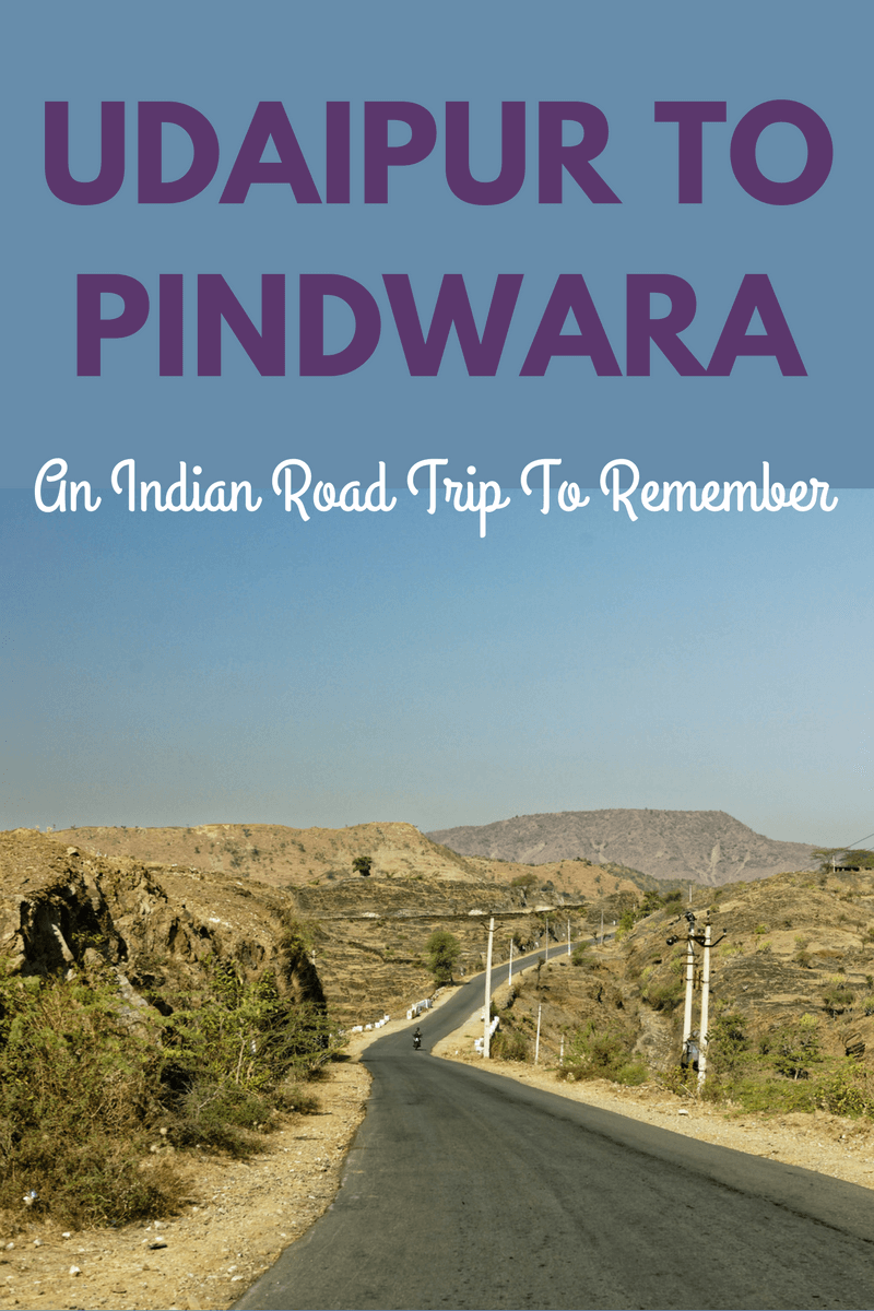 The road trip from Udaipur to Pindwara offers a mix of Indian culture, nature, heritage & development; all blended into one. Here's why you should do it...