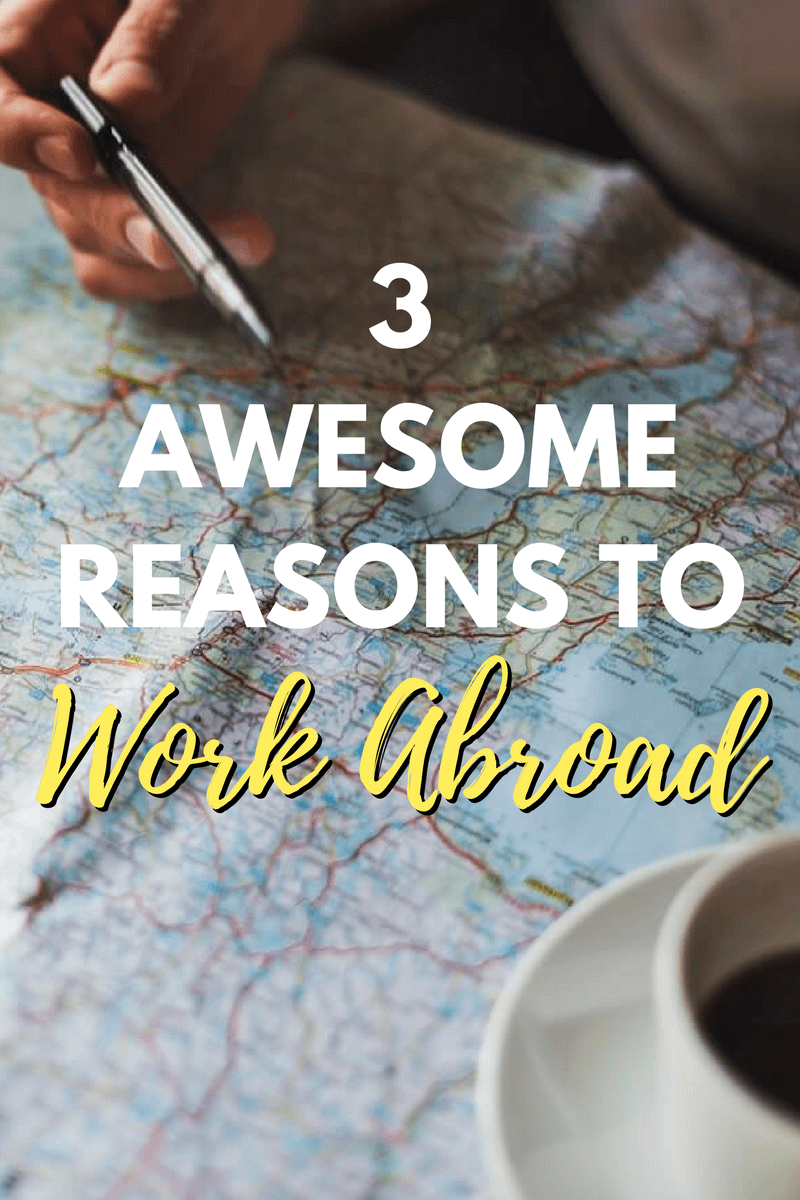 There are so many reasons to work abroad, and we believe there are a few that can really shape your traveling career and future. Click through to learn what they are...