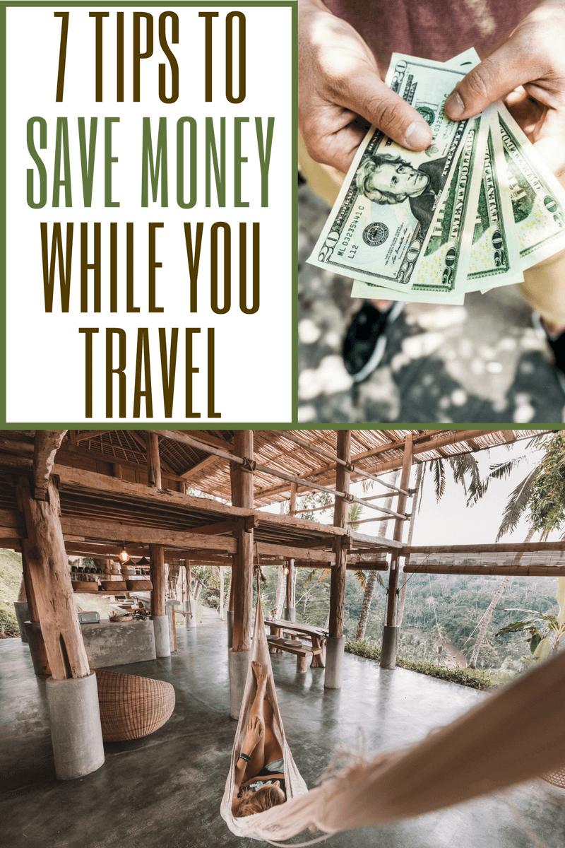Think traveling is too expensive? Think again! Here are 7 effective ways you can save money while traveling & still have an authentic, memorable experience!