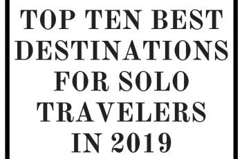 TEN BEST DESTINATIONS FOR SOLO TRAVELERS IN 2019