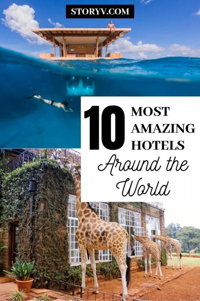 Relax and create wonderful memories by staying at one of these 10 most amazing hotels around the world - guaranteed to WOW you!