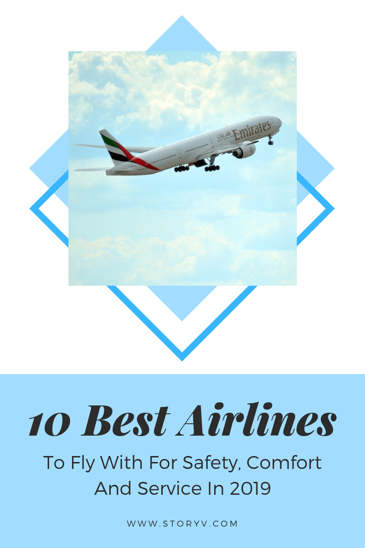 10 Best Airlines To Fly With For Safety, Comfort And Service In 2019