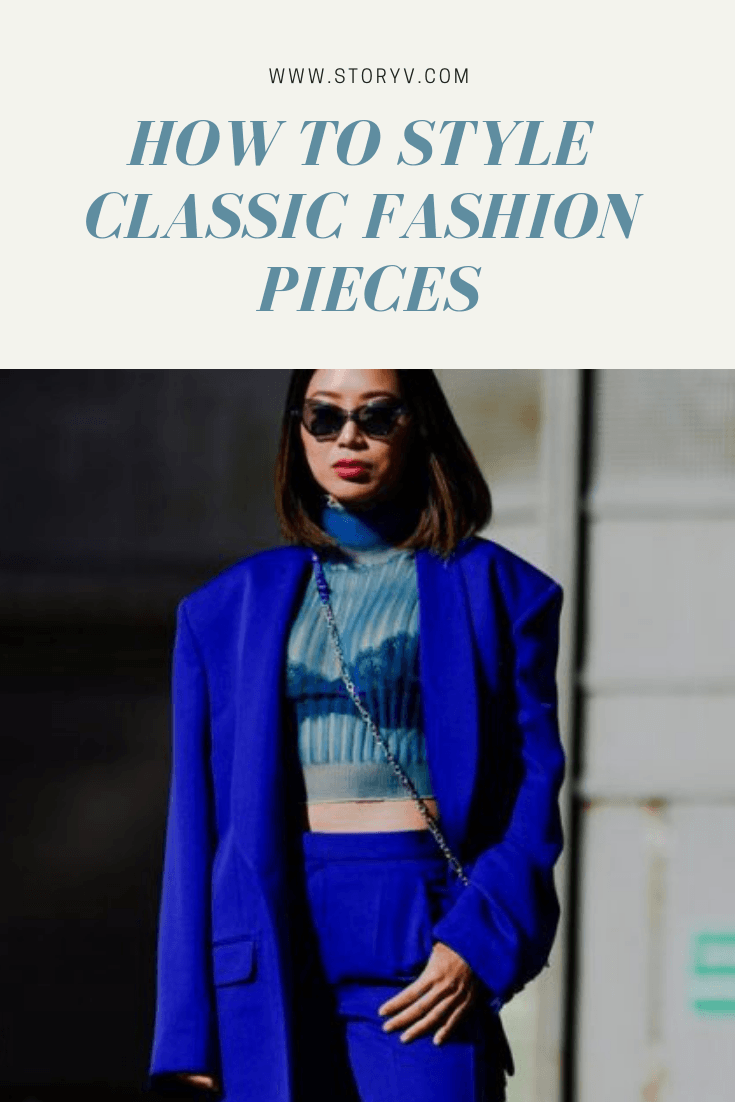 How To Style Classic Fashion Pieces
