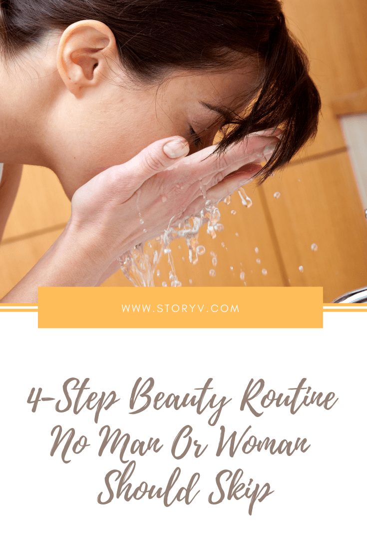 4-Step Beauty Routine No Man Or Woman Should Skip