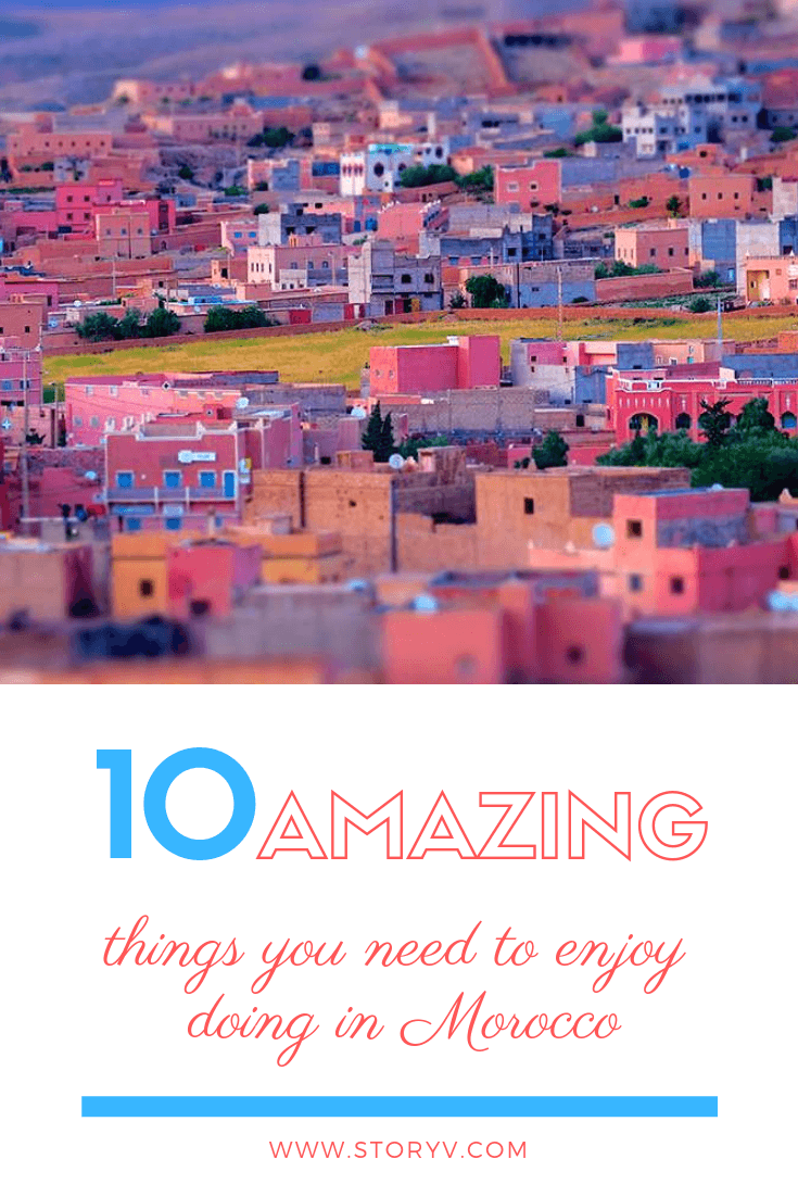 10 Amazing Things You Need To Enjoy Doing In Morocco