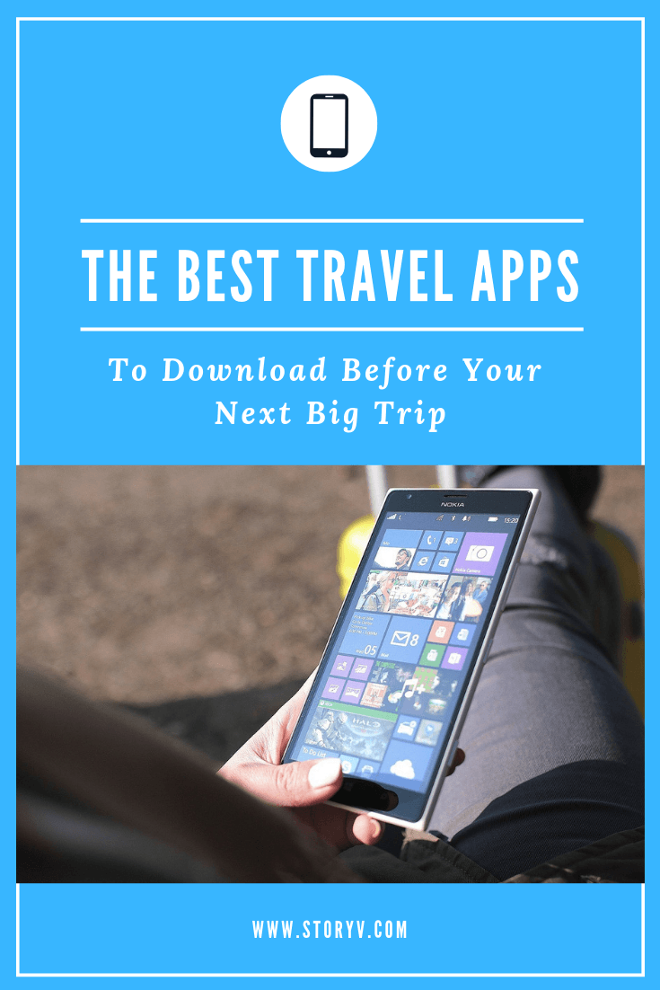The Best Travel Apps To Download Before Your Next Big Trip
