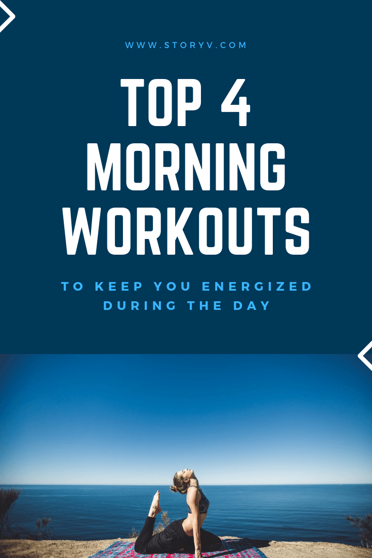 Top 4 Morning Workouts To Keep You Energized During The Day