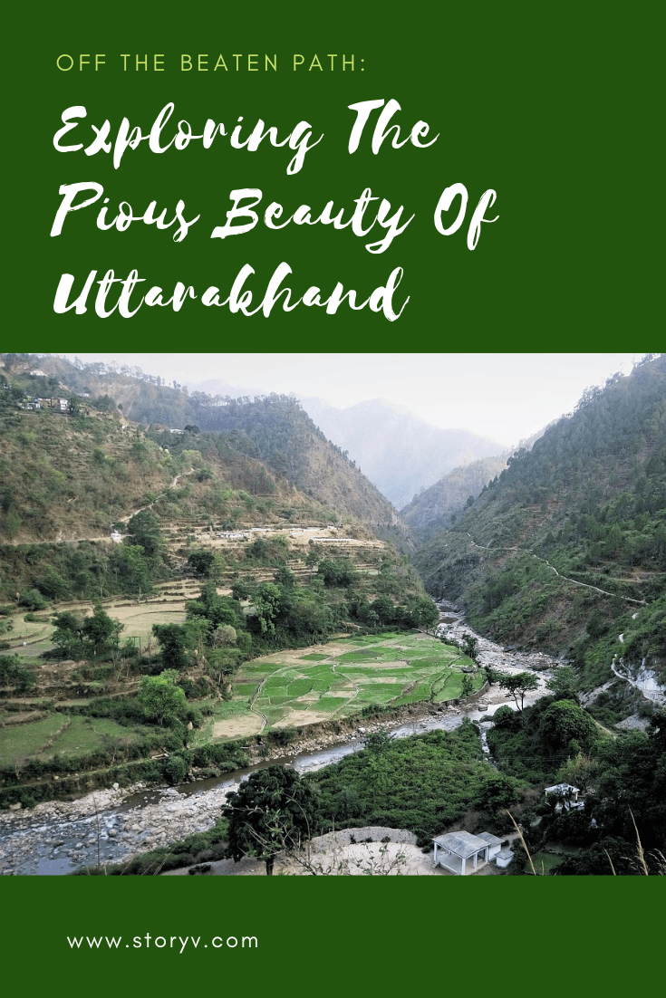 Off The Beaten Path: Exploring The Pious Beauty Of Uttarakhand