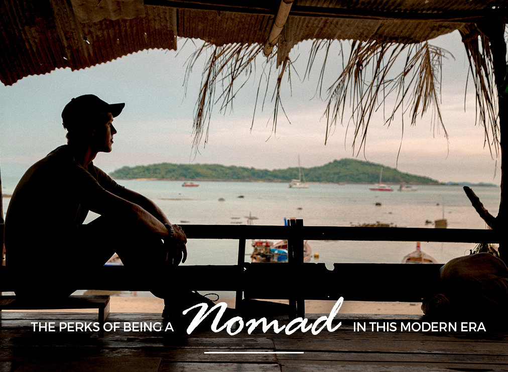 The Perks of Being a Nomad in This Modern Era