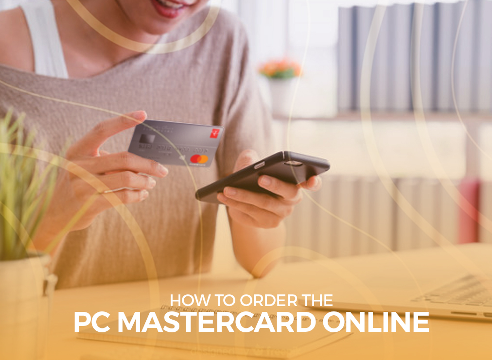 See the Benefits and Find Out How to Order the PC MasterCard Online