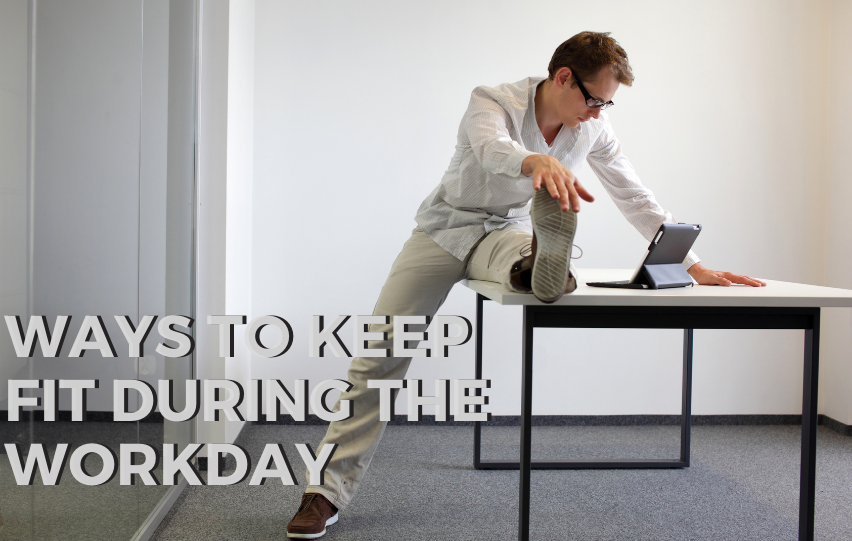 Discover These Ways to Keep Fit During the Workday